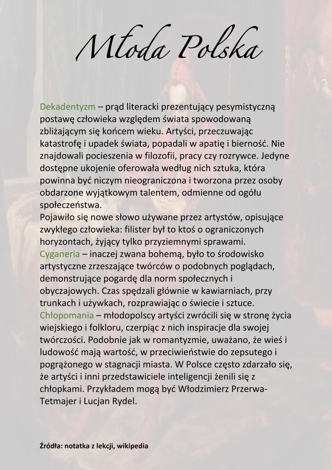 Młoda Polska
Młoda Polska to polska odmiana modernizmu w literaturze,
muzyce i sztuce polskiej przypadającego na lata 1890-1918.
Jest to cza