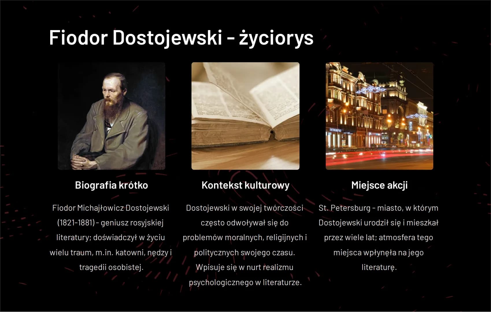 in
Fiodor Dostojewski -
„Zbrodnia i kara"
Fiodor Dostojewski, 19th-century Russian author, wrote the novel
"Crime and Punishment", a masterp