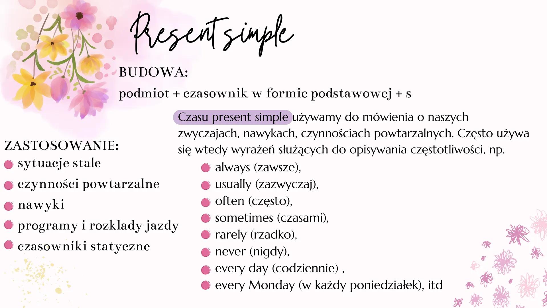 Jezyk Angielski
CZASY TERAŹNIEJSZE Present
simple Present simple
BUDOWA:
podmiot + czasownik w formie podstawowej + s
Czasu present simple u