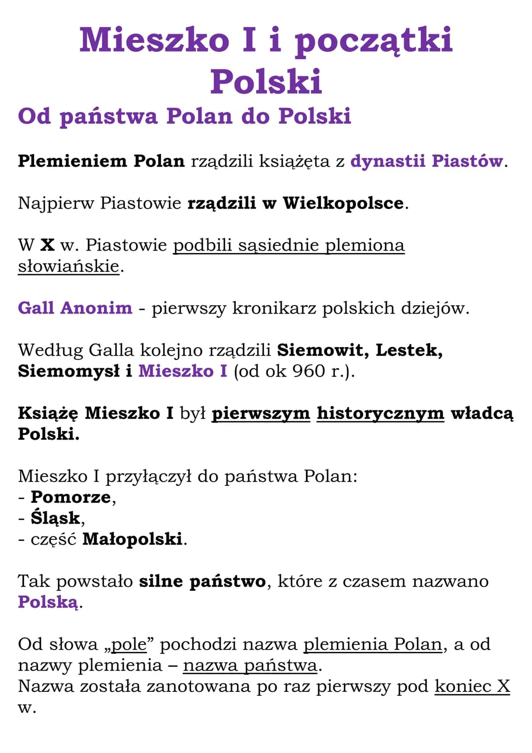 Mieszko I i początki
Polski
Od państwa Polan do Polski
Plemieniem Polan rządzili książęta z dynastii Piastów.
Najpierw Piastowie rządzili w 