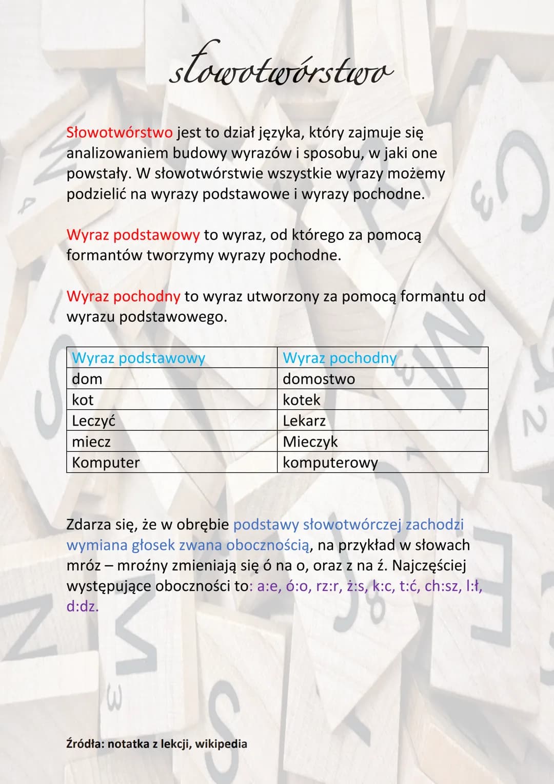 słowotwórstwo
Słowotwórstwo jest to dział języka, który zajmuje się
analizowaniem budowy wyrazów i sposobu, w jaki one
powstały. W słowotwór