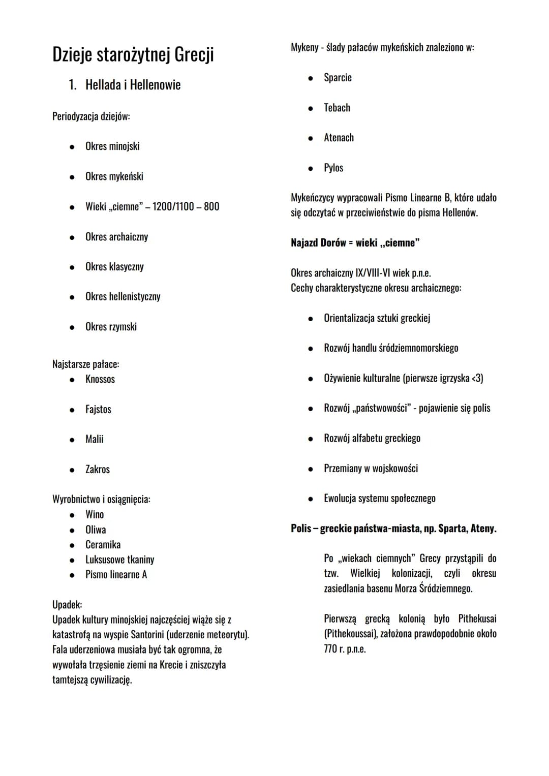 Dzieje starożytnej Grecji
1. Hellada i Hellenowie
Periodyzacja dziejów:
●
●
●
●
Okres minojski
Okres mykeński
●
Wieki ,,ciemne" - 1200/1100 