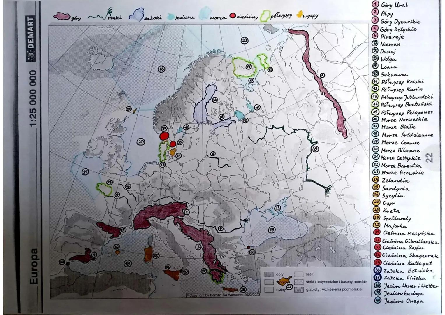 DEMART
1:25 000 000.
Europa
me seeki
zatoki
16
jeziora
morza
27
cieśniny półwyspy
(22)
Copyright by Demart SA Warszawa 2022/2023
000
gory
ni