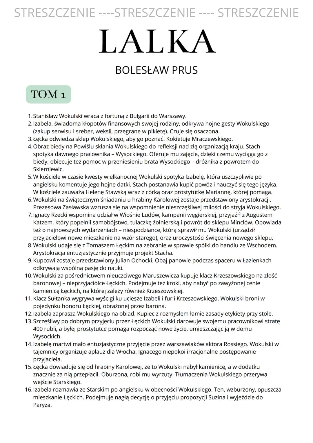 STRESZCZENIE ----STRESZCZENIE ---- STRESZCZENIE
LALKA
TOM 1
BOLESŁAW PRUS
1. Stanisław Wokulski wraca z fortuną z Bułgarii do Warszawy.
2. I