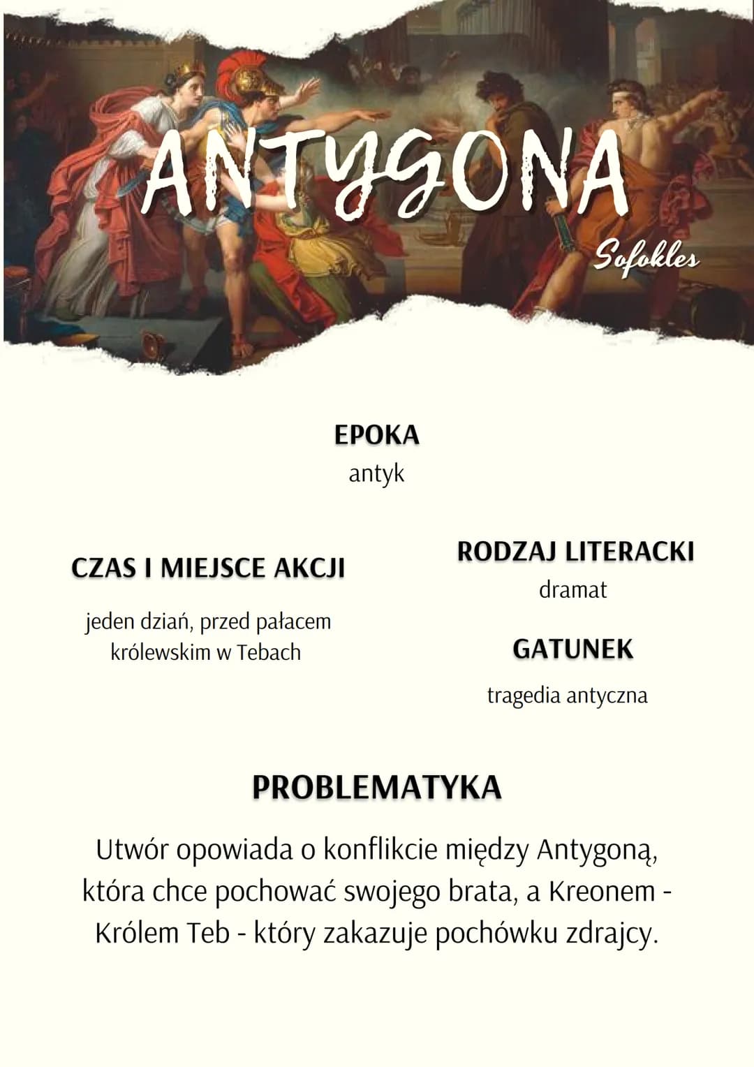 ANTIGONA
EPOKA
antyk
CZAS I MIEJSCE AKCJI
jeden dziań, przed pałacem
królewskim w Tebach
Sofokles
RODZAJ LITERACKI
dramat
GATUNEK
tragedia a