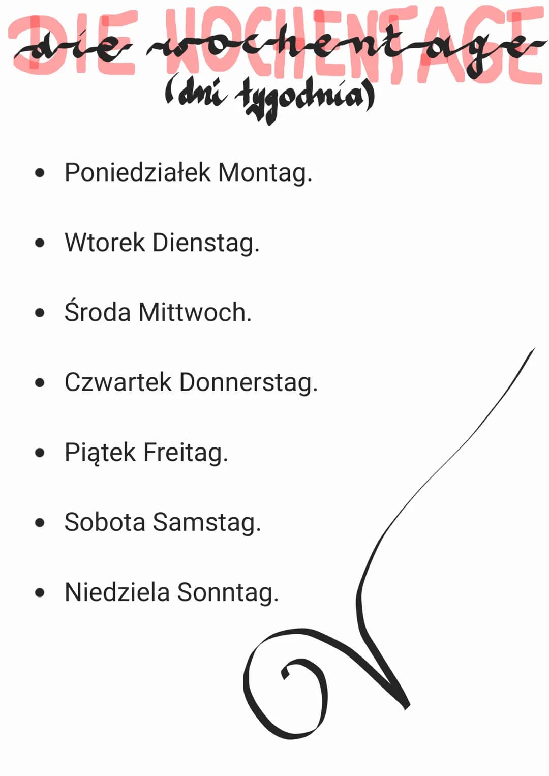 die wochentage
(dni tygodnia)
• Poniedziałek Montag.
• Wtorek Dienstag.
• Środa Mittwoch.
• Czwartek Donnerstag.
• Piątek Freitag.
• Sobota 