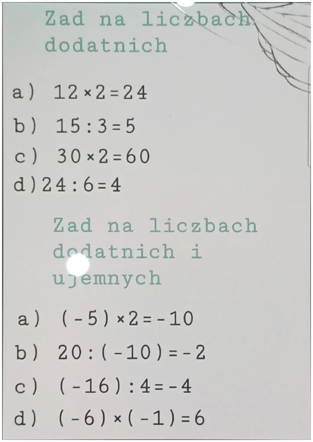 Dzielenie liczb
i
dodatnich
ujemnych
(-): (+) = -
(-): (-) = +
(+): (+) = +
( + ) : ( - ) = -
zad na liczbach
ujemnych
(-5) × (-7)=35
(-4):(