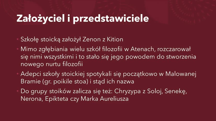 STOIZM, EPIKUREIZM I
SCEPTYCYZM
Ogólne informacje STOICY Założyciel i przedstawiciele
Szkołę stoicką założył Zenon z Kition
Mimo zgłębiania 