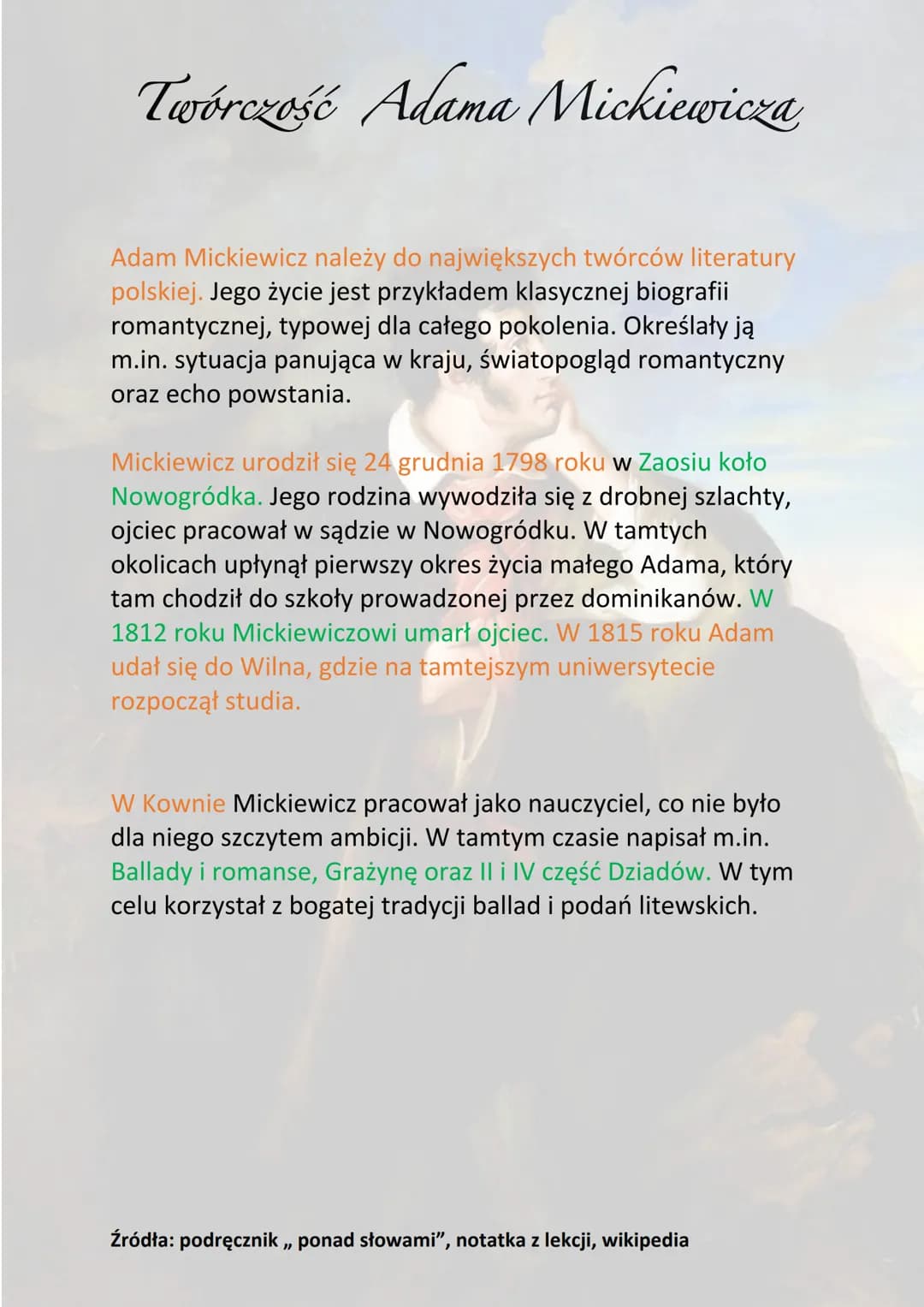 Twórczość Adama Mickiewicza
Adam Mickiewicz należy do największych twórców literatury
polskiej. Jego życie jest przykładem klasycznej biogra