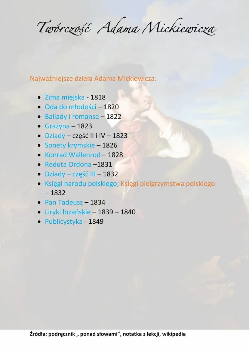 Twórczość Adama Mickiewicza
Adam Mickiewicz należy do największych twórców literatury
polskiej. Jego życie jest przykładem klasycznej biogra