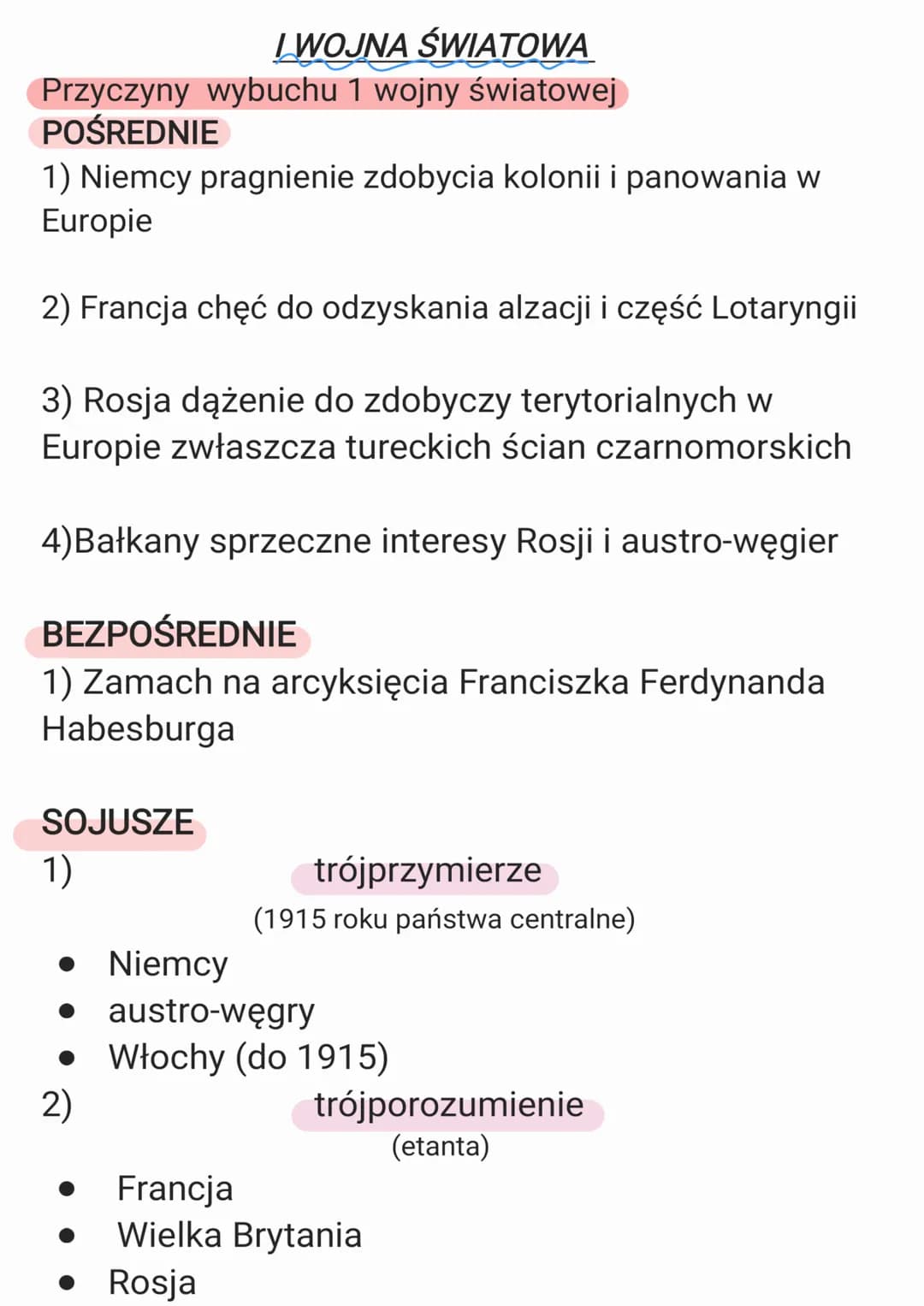 I WOJNA ŚWIATOWA
Przyczyny wybuchu 1 wojny światowej
POŚREDNIE
1) Niemcy pragnienie zdobycia kolonii i panowania w
Europie
2) Francja chęć d