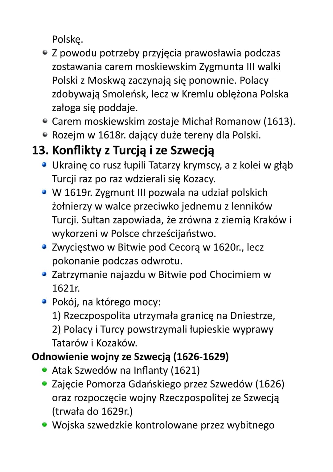 Legenda:
> informacje ogólne
zmiany królów
• konflikty ze Szwecją
• konflikty z Moskwą
• konflikty z Turcją
konflikty z Ukrainą
► konflikty 
