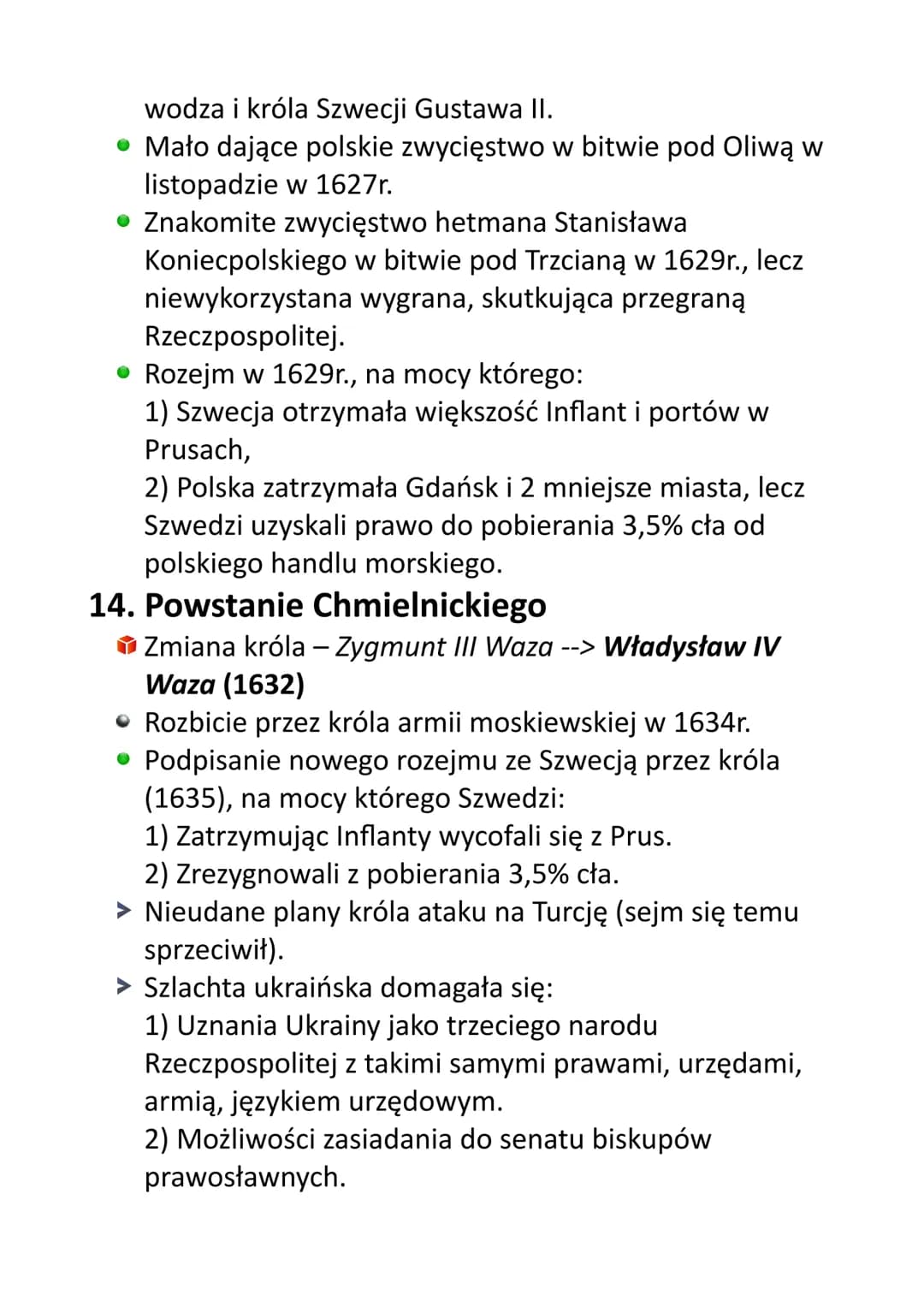 Legenda:
> informacje ogólne
zmiany królów
• konflikty ze Szwecją
• konflikty z Moskwą
• konflikty z Turcją
konflikty z Ukrainą
► konflikty 
