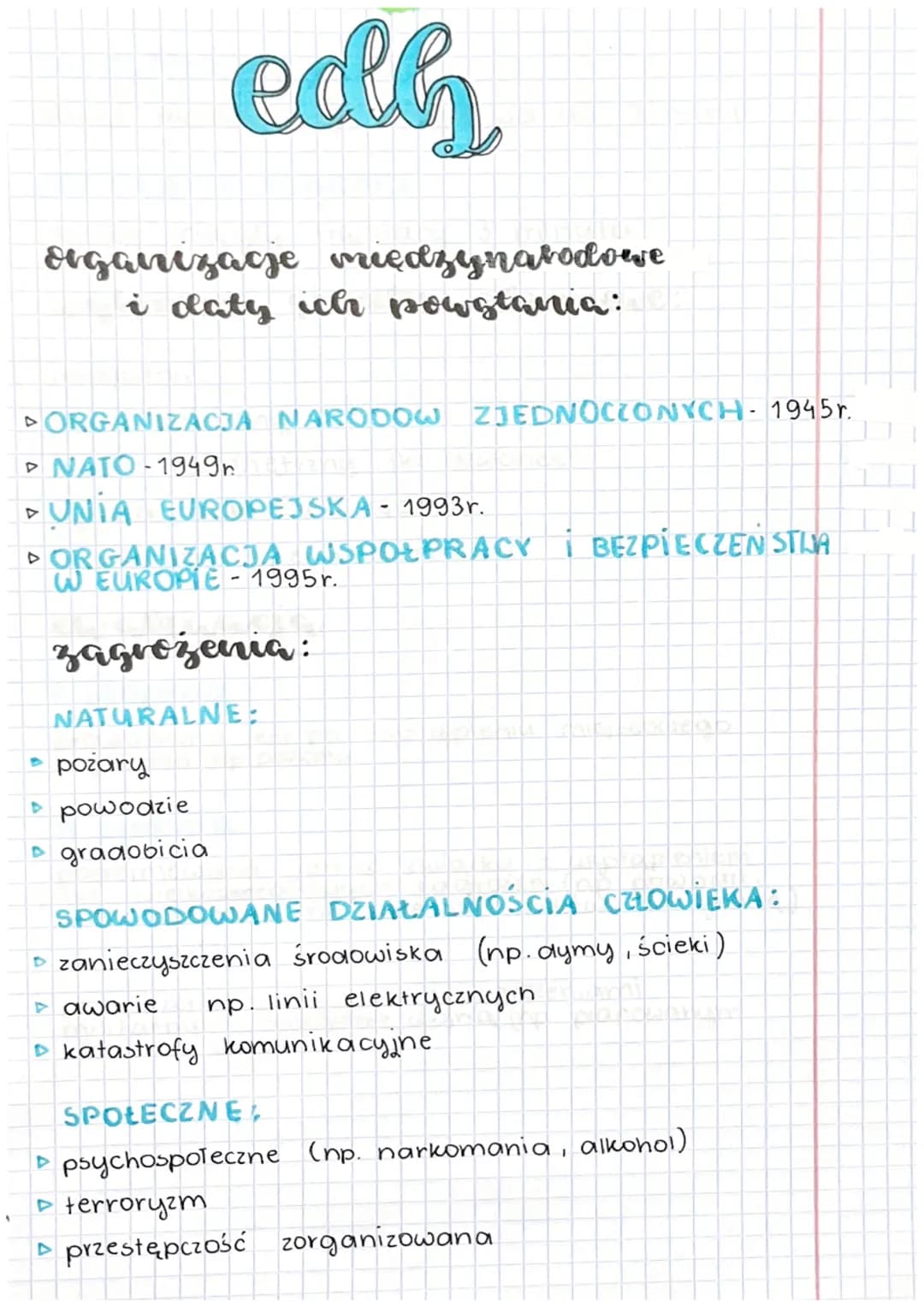 edh
organizacje międzynarodowe
i daty ich powstania:
PORGANIZACJA NARODOW ZJEDNOCZONYCH- 1945r.
▸ NATO-1949r
UNIA EUROPEJSKA - 1993r.
▸ ORGA
