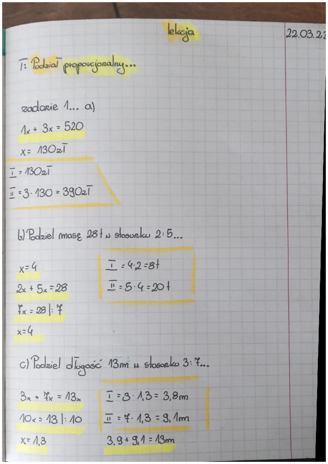 lekcja
22.03.22
T: Podział proporcjonalny...

zadanie 1... a)
1x + 3x = 520

x= 1302T

1=13021

3-130-39021

6) Podziel masę 28t w stosunku 