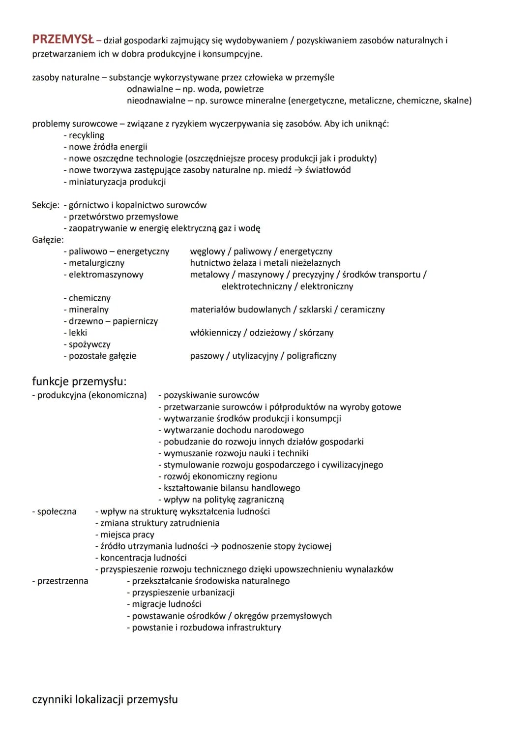 PRZEMYSŁ- - dział gospodarki zajmujący się wydobywaniem / pozyskiwaniem zasobów naturalnych i
przetwarzaniem ich w dobra produkcyjne i konsu