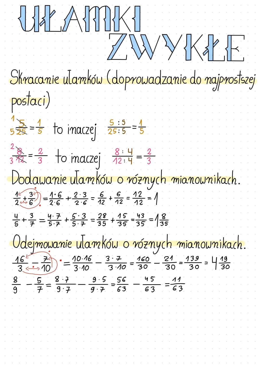 UŁAMKI
ZWYKŁE
Skracanie ułamków (doprowadzanie do najprostszej
postaci)
5 = = = to inaczej 55+5 = +
25:5
2
:
2
= — to maczej 12 : 4 = 3
3
Do