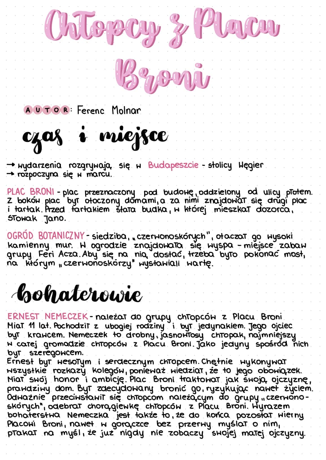 Chłopcy & Placu
Broni
AUTOR: Ferenc Molnar
czas i miejsce
→ wydarzenia rozgrywają się w Budapeszcie - stolicy Węgier.
→rozpoczyna się w marc