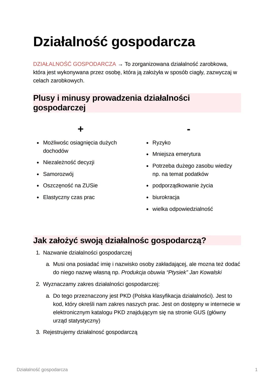 Działalność gospodarcza
DZIAŁALNOŚĆ GOSPODARCZA → To zorganizowana działalność zarobkowa,
która jest wykonywana przez osobę, która ją założy