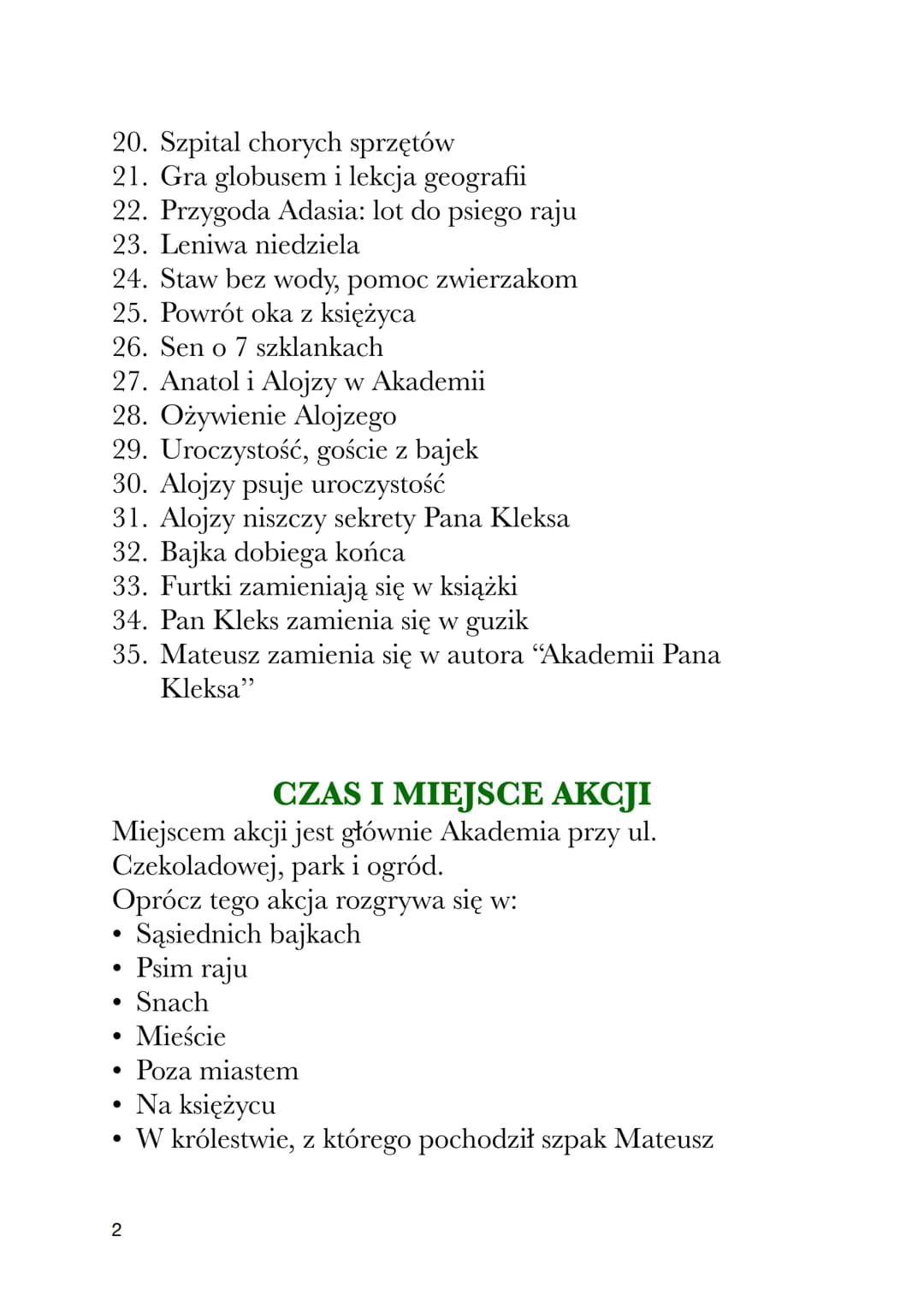 1
AKADEMIA PANA KLEKSA
JAN BRZECHWA
PLAN WYDARZEŃ
1. Adaś Niezgódka trafia do Akademii
2.
Gmach Akademii
3. Furtki w murze prowadzące do baj