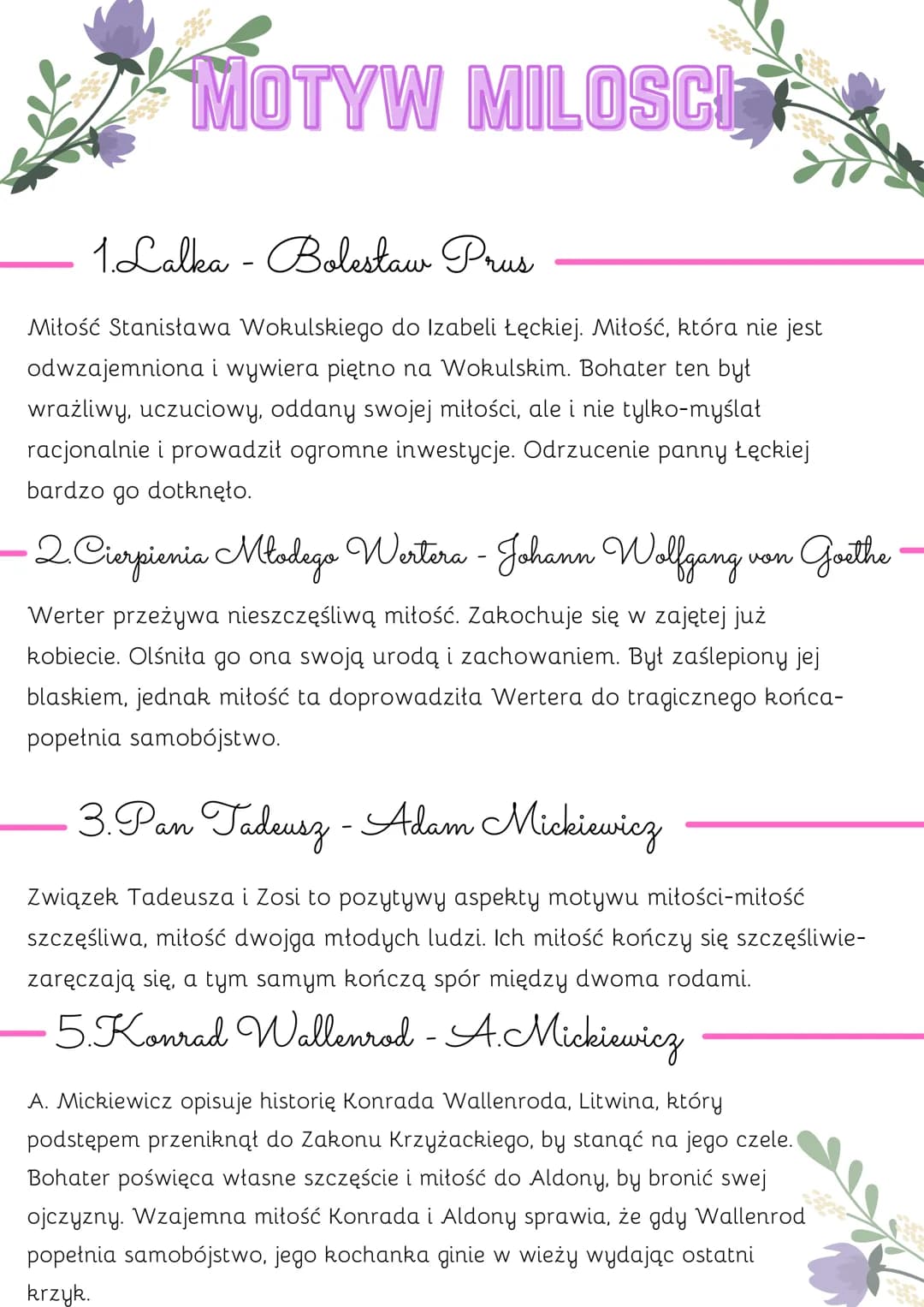 MOTYW MILOSCI
1.Lalka - Bolestaw Prus
Miłość Stanisława Wokulskiego do Izabeli Łęckiej. Miłość, która nie jest
odwzajemniona i wywiera piętn