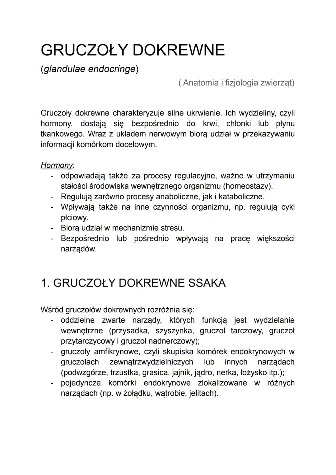 GRUCZOŁY DOKREWNE
(glandulae endocringe)
(Anatomia i fizjologia zwierząt)
Gruczoły dokrewne charakteryzuje silne ukrwienie. Ich wydzieliny, 