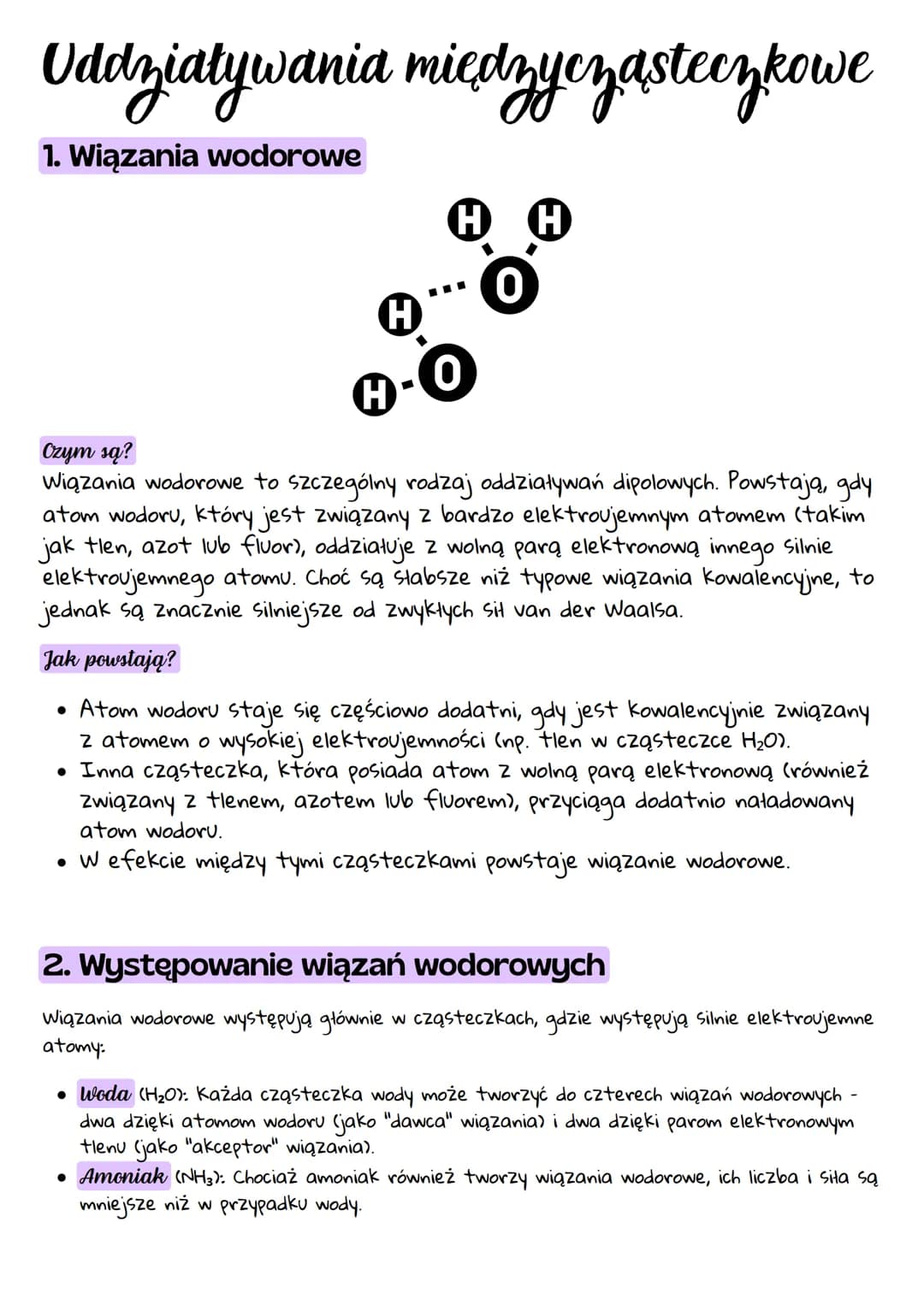 --- OCR Start ---
Oddziaływania między cząsteczkowe
1. Wiązania wodorowe
HH
0
H
HO
Czym są?
Wiązania wodorowe to szczególny rodzaj oddziaływ