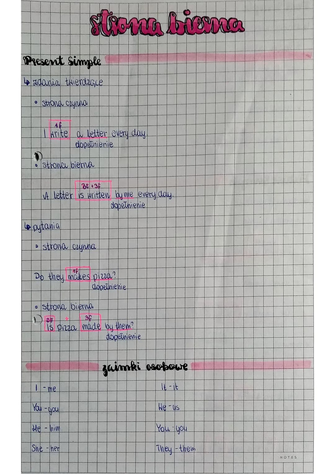 Present Simple
↳ zdania twierdzące
• Strona czynna
0
C
AF
Hrite a letter every day.
dopełnienie
pytania
G
stiona biena
Strona bierna
BE +3
A