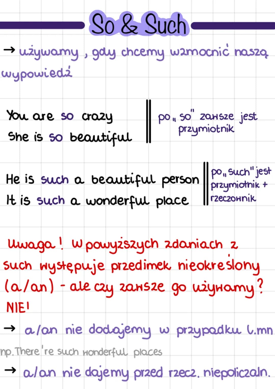So & Such
→używamy, gdy chcemy wamocnić naszą
wypowiedź
You are so crazy
She is so beautiful
po₁, so" zawsze jest
przymiotnik
po,, such" jes