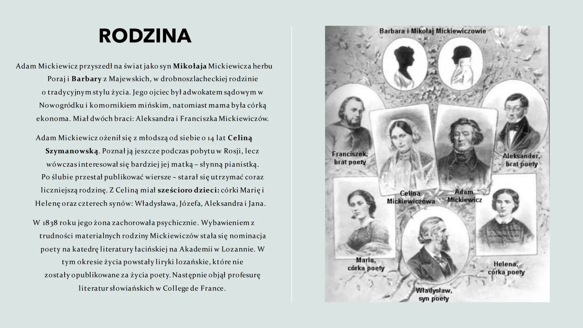 ADAM
MICKIEWICZ
Urodzony: 24 grudnia 1798 w Zaosiu
Zmarł: 26 listopada 1855 w Stambule SPIS
TREŚCI:
Życiorys
Więzienie i
zesłanie
Muzeum w
N