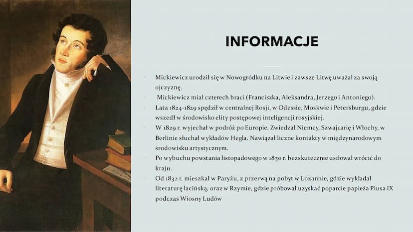 ADAM
MICKIEWICZ
Urodzony: 24 grudnia 1798 w Zaosiu
Zmarł: 26 listopada 1855 w Stambule SPIS
TREŚCI:
Życiorys
Więzienie i
zesłanie
Muzeum w
N
