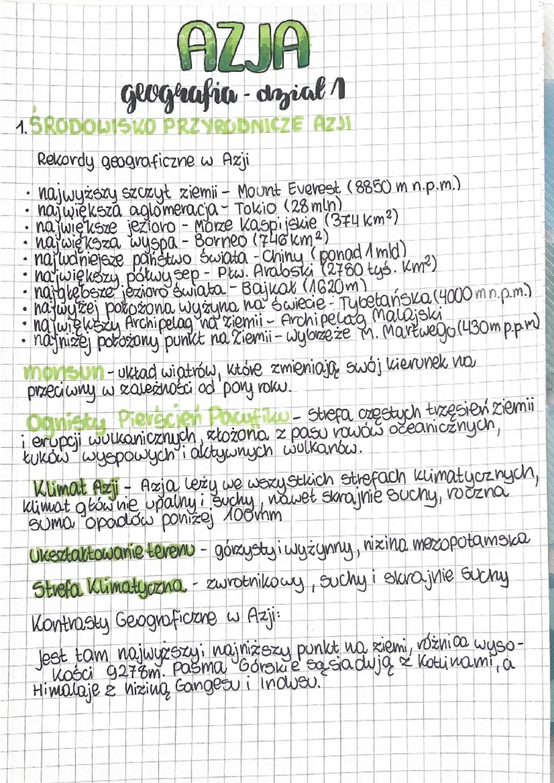 AZJA
geografia - dział 1
1.5RODOWISKO PRZYRODNICZE AZI
•
a
.
.
●
Rekordy geograficzne w Azji
najwyższy szczył ziemii - Mount Everest (8850) 