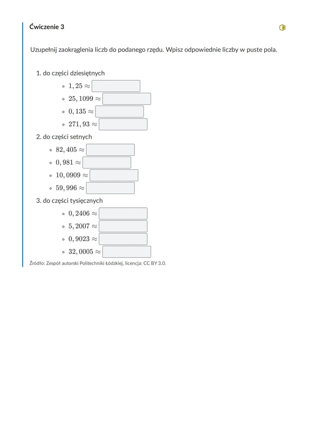 Zaokrąglanie liczb dziesiętnych
Materiał zawiera:
- animacje pokazujące istotę i konieczność zaokrąglania liczb,
regułę opisująca sposób zao