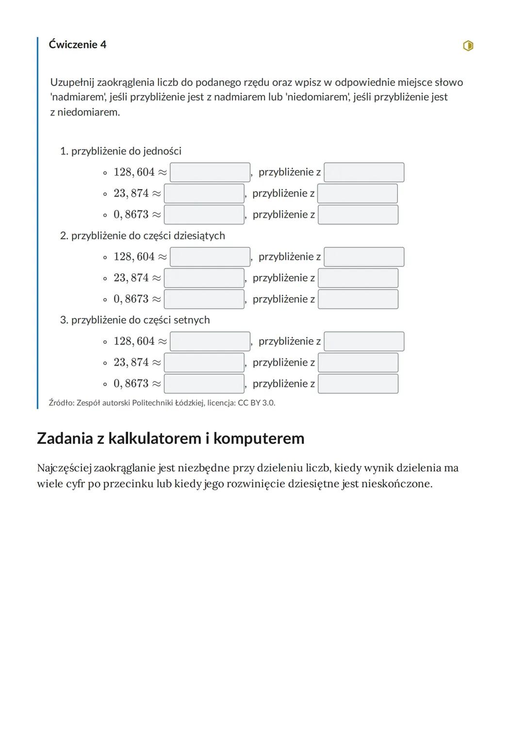 Zaokrąglanie liczb dziesiętnych
Materiał zawiera:
- animacje pokazujące istotę i konieczność zaokrąglania liczb,
regułę opisująca sposób zao