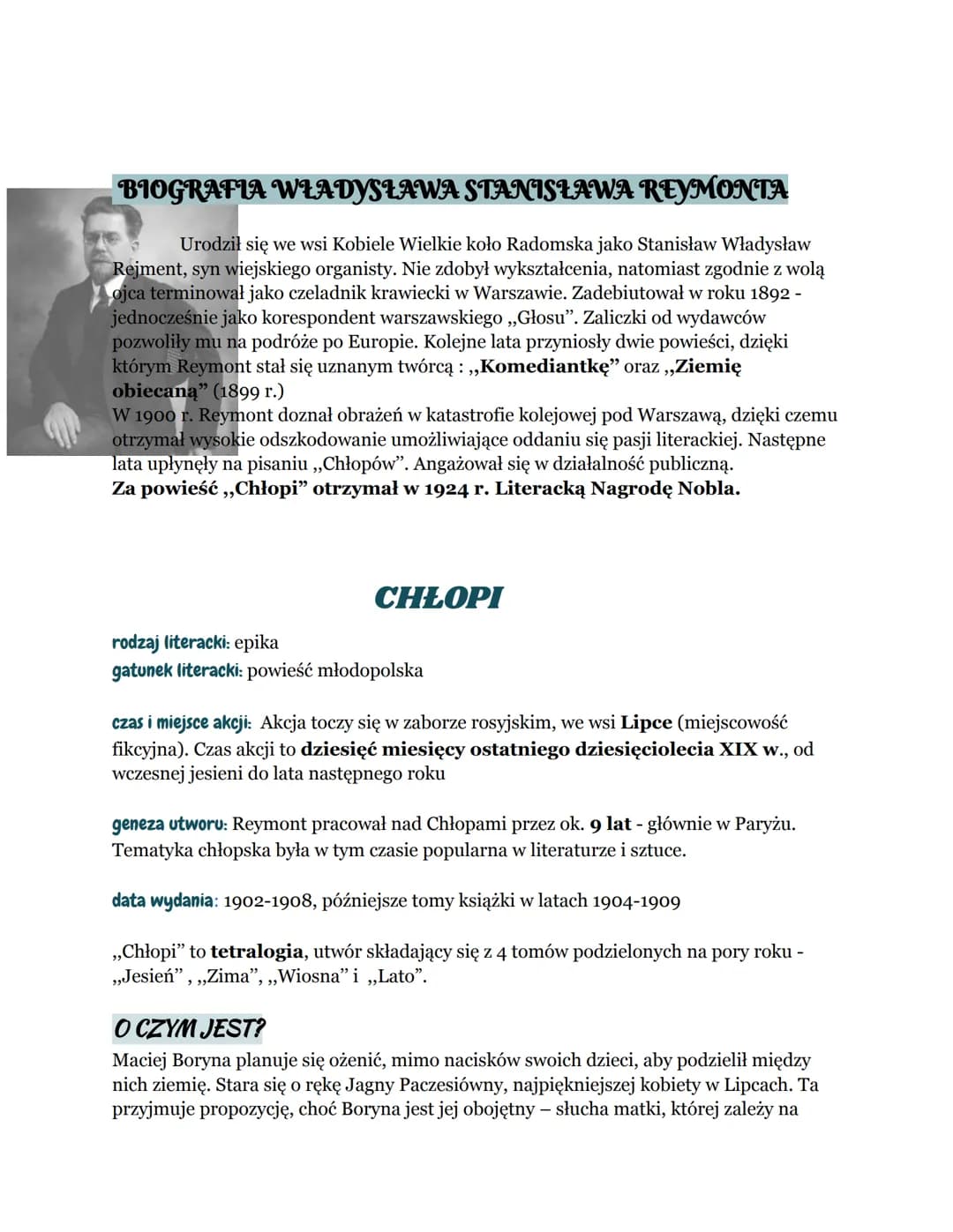 BIOGRAFIA WŁADYSŁAWA STANISŁAWA REYMONTA
Urodził się we wsi Kobiele Wielkie koło Radomska jako Stanisław Władysław
Rejment, syn wiejskiego o