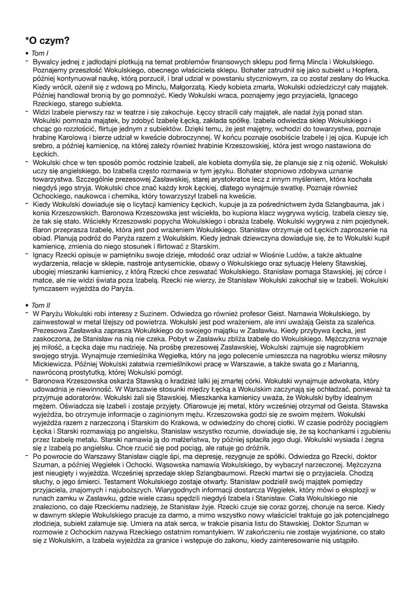 99
,Lalka" - Bolesław Prus
- Pozytywizm, powieść, epika.
*Bohaterowie:
-
• Stanisław Wokulski główny bohater. Kupiec i właściciel sklepu gal