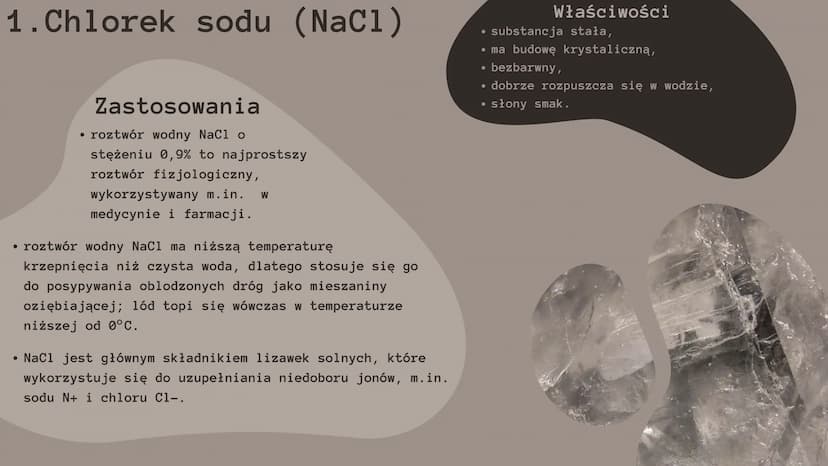 ZASTOSOWANIA I
WŁAŚCIWOŚCI SOLI CHLORKI
"Chlorki" to ogólna nazwa związków
chemicznych, soli kwasu solnego lub innych
związków zawierających