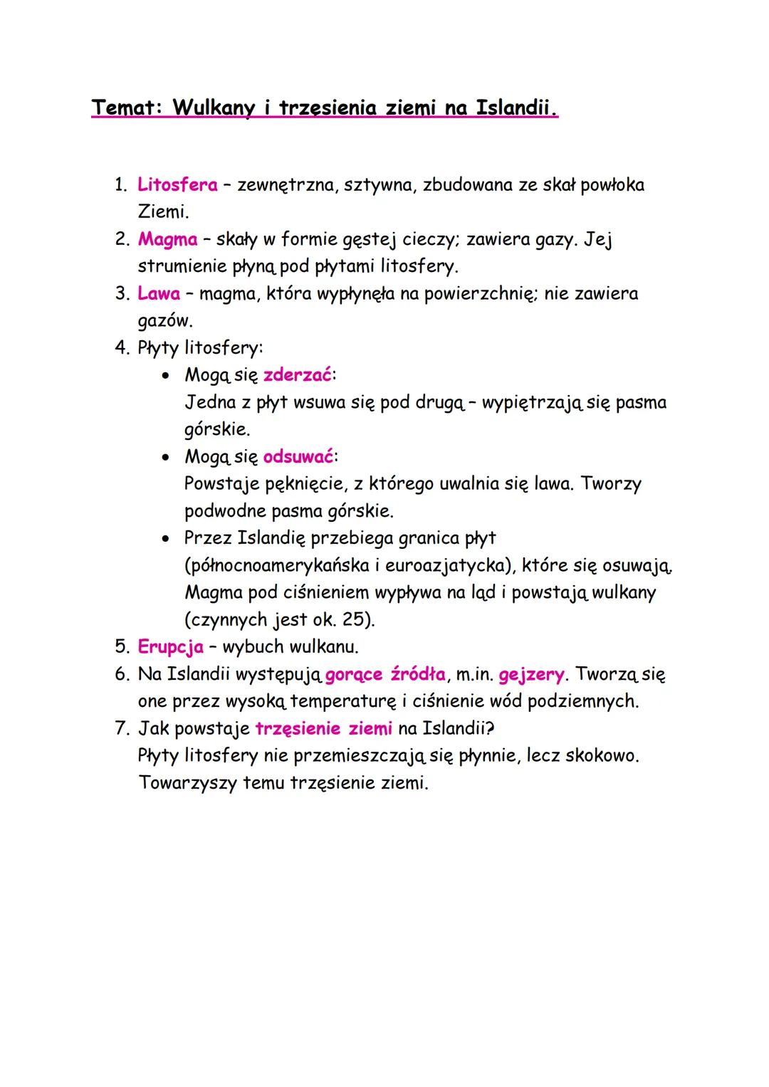# Temat: Wulkany i trzęsienia ziemi na Islandii.

1. Litosfera - zewnętrzna, sztywna, zbudowana ze skał powłoka
Ziemi.
2. Magma - skały w fo