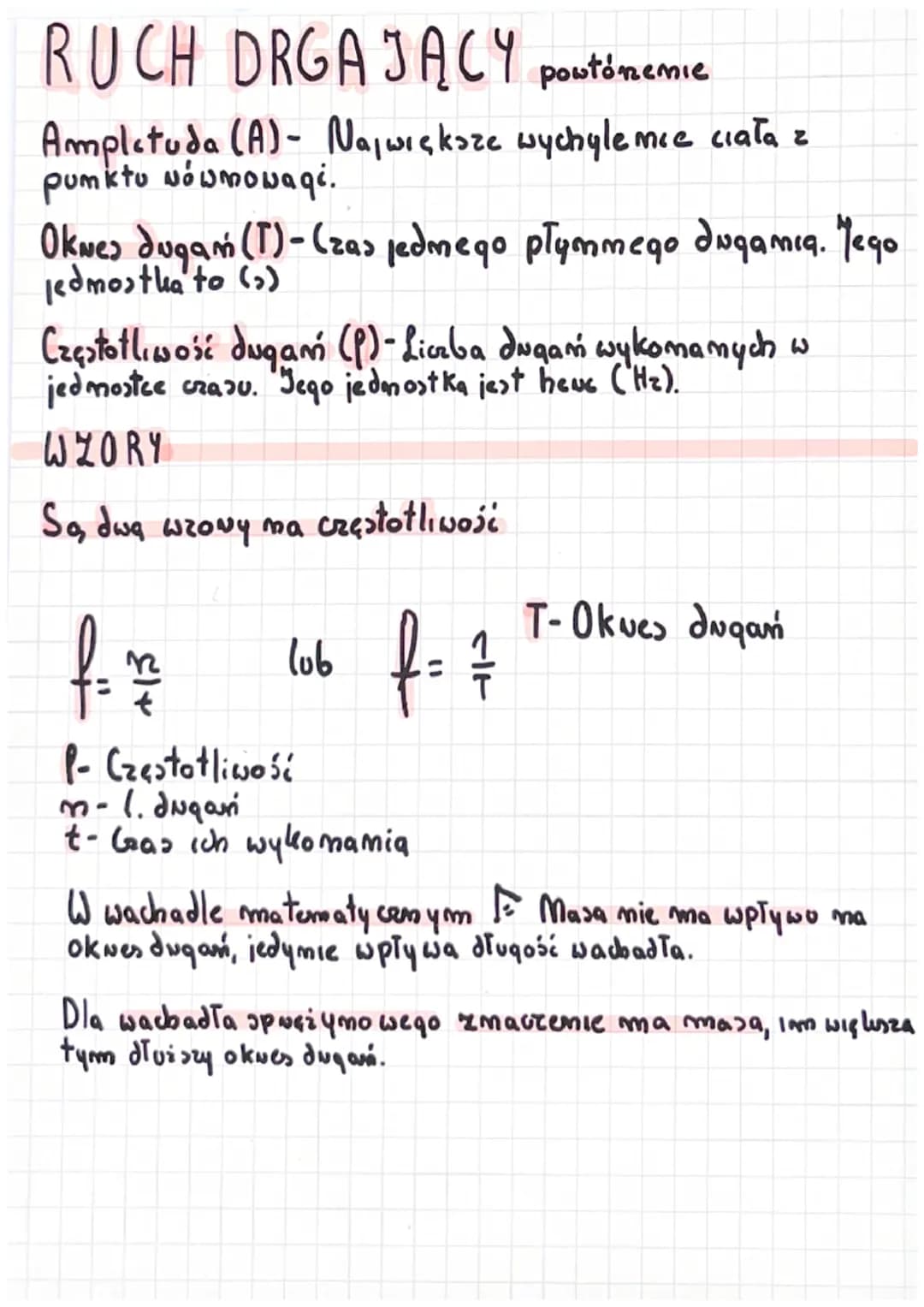 RUCH DRGAJĄCY powtónemie
Amplituda (A)- Największe wychylenie ciała z
punktu Nównowagi.
OkNes dugam (T)-(zas jedmego płymmego dugamia. Tego
