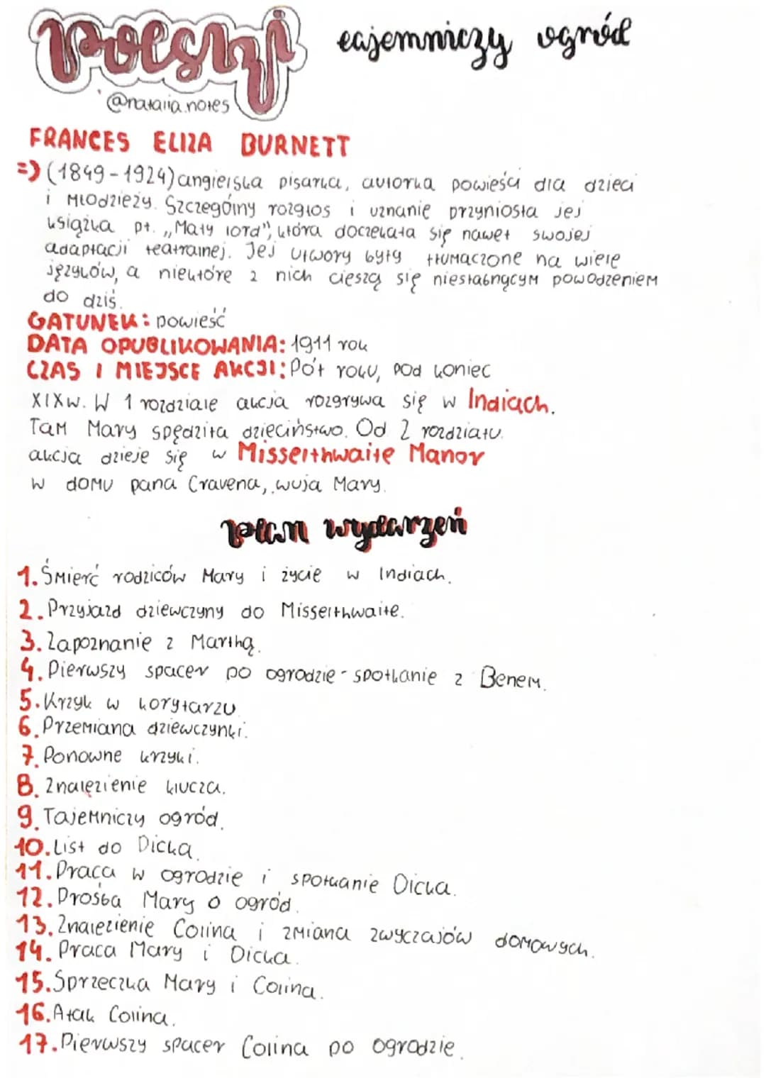 eajemniczy ogród
@natalia.notes
FRANCES ELIZA BURNETT
=> (1849-1924) angielska pisarua, avioria powieści dla dzieci
i Młodzieży. Szczególny 