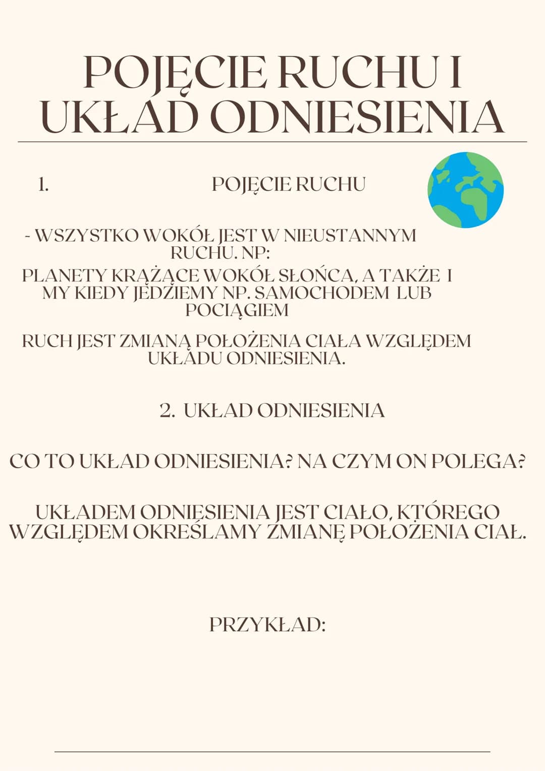 POJĘCIE RUCHUI
UKŁAD ODNIESIENIA
1.
POJĘCIE RUCHU
- WSZYSTKO WOKÓŁ JEST W NIEUSTANNYM
RUCHU. NP:
PLANETY KRĄŻĄCE WOKÓŁ SŁOŃCA, A TAKŻE I
MY 
