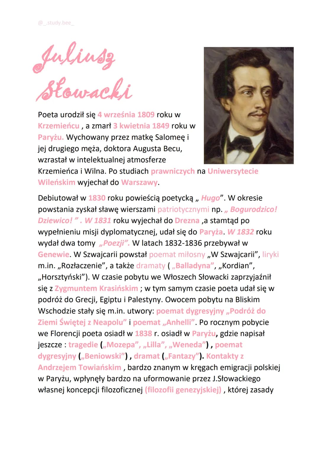 @_.study.bee_
Juliusz
Słowacki
Poeta urodził się 4 września 1809 roku w
Krzemieńcu, a zmarł 3 kwietnia 1849 roku w
Paryżu. Wychowany przez m