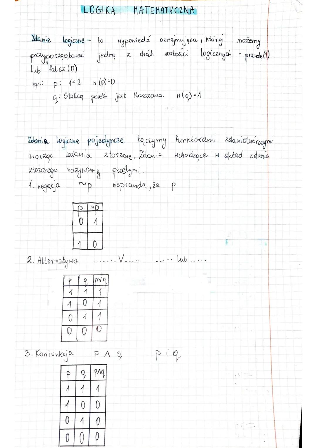 Zdanie logiczne
przyporządkować jedną
Lub fat sz (0)
np.: p 1 = 2
w (p)=0
q: Stolica polski jest Warszawa. N(q) = 1
Zdania logiczne pojedync