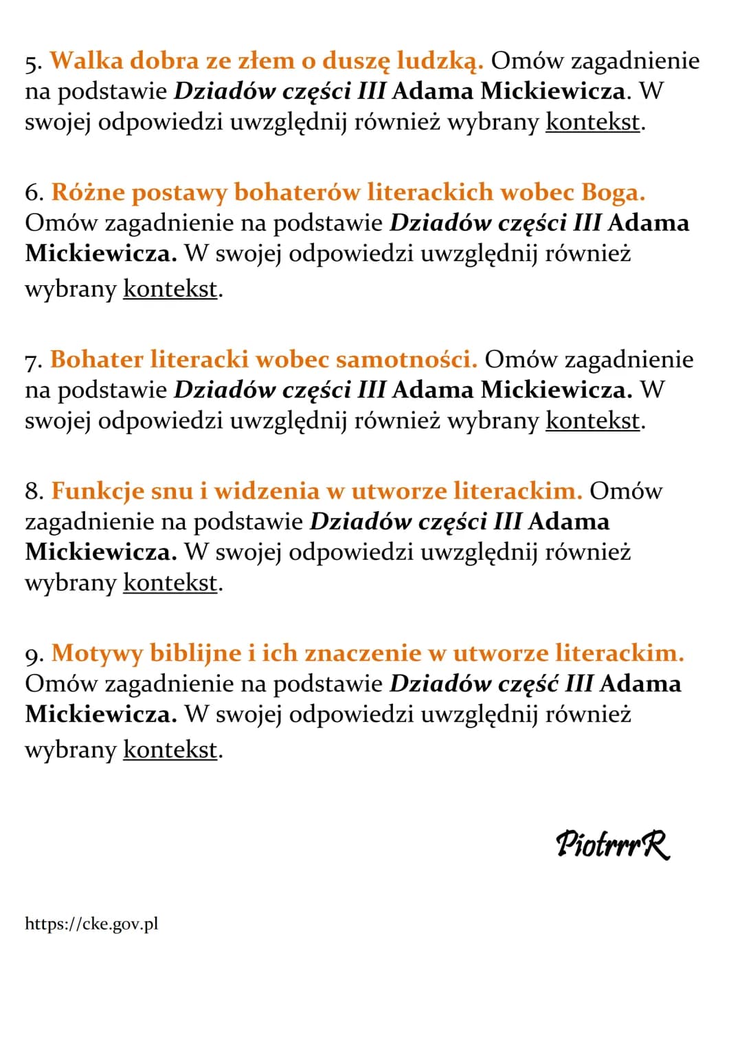 Adam Mickiewicz
Dziady część III
Lista pytań jawnych
Matura 2024
1. Czym dla człowieka może być wolność? Omów
zagadnienie na podstawie Dziad