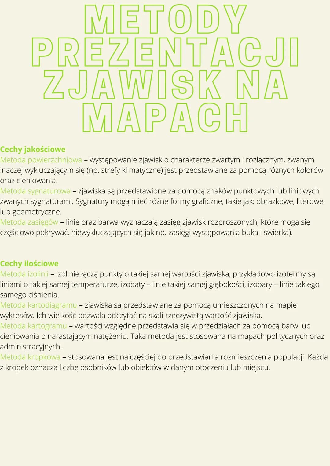 METODY
PREZENTACJI
ZJAWISK NA
MAPACH
Cechy jakościowe
Metoda powierzchniowa - występowanie zjawisk o charakterze zwartym i rozłącznym, zwany