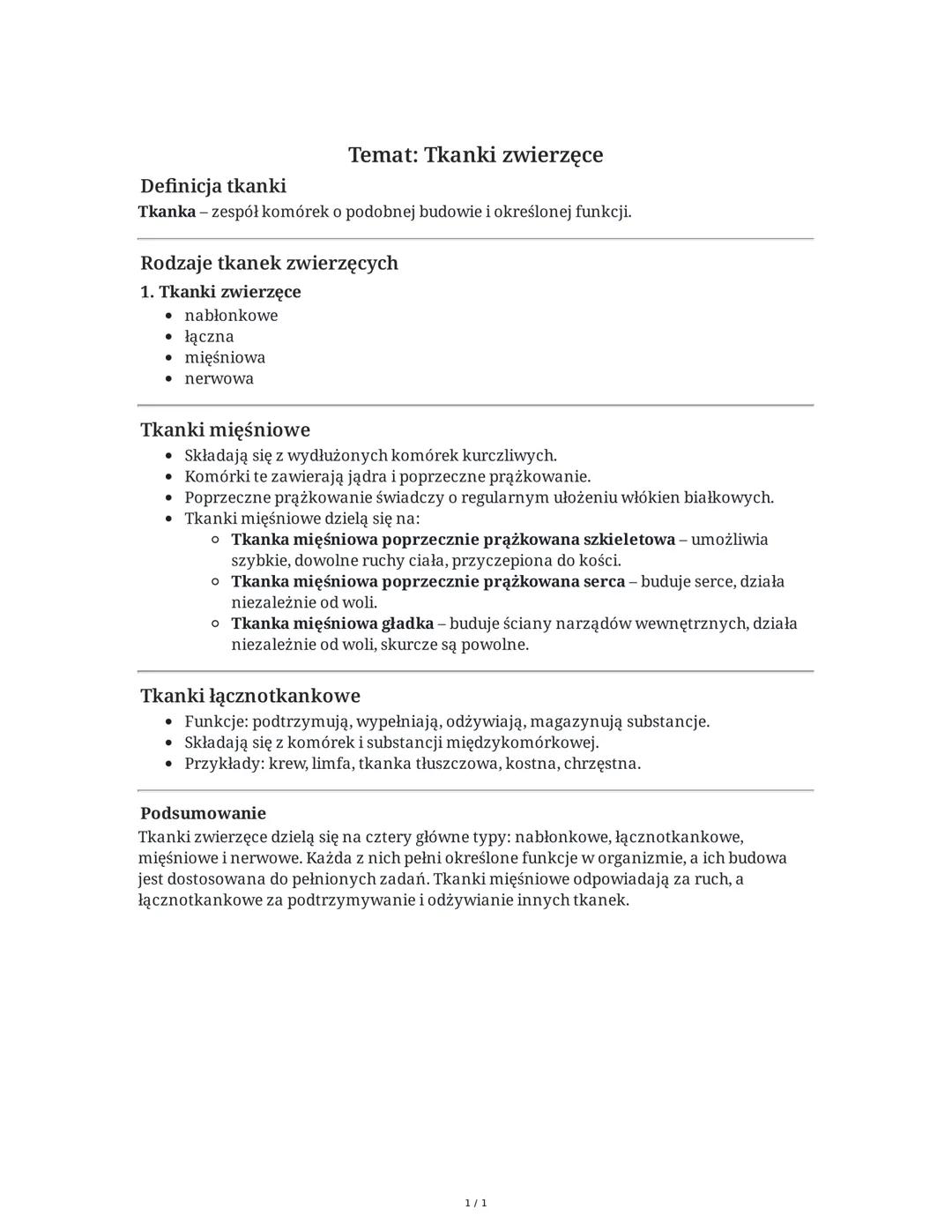 Temat: Tkanki zwierzęce
Definicja tkanki
Tkanka - zespół komórek o podobnej budowie i określonej funkcji.
Rodzaje tkanek zwierzęcych
1. Tkan