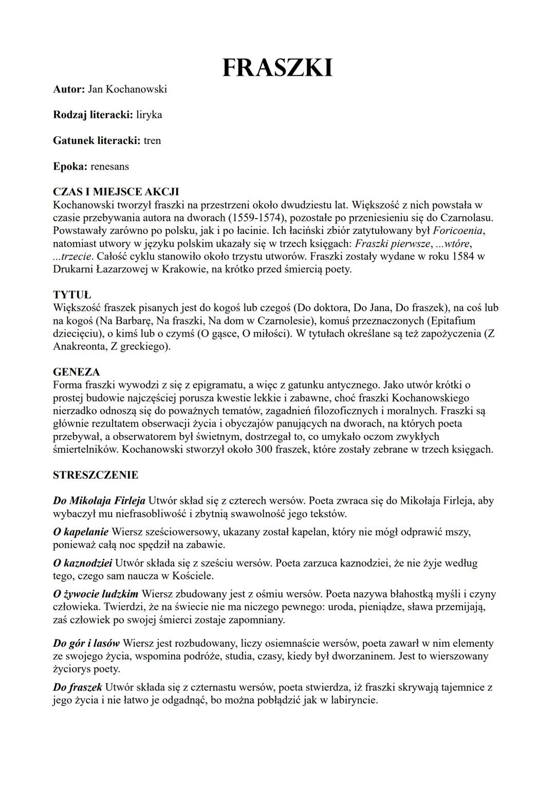 # FRASZKI

Autor: Jan Kochanowski

Rodzaj literacki: liryka

Gatunek literacki: tren

Epoka: renesans

CZAS I MIEJSCE AKCJI

Kochanowski two