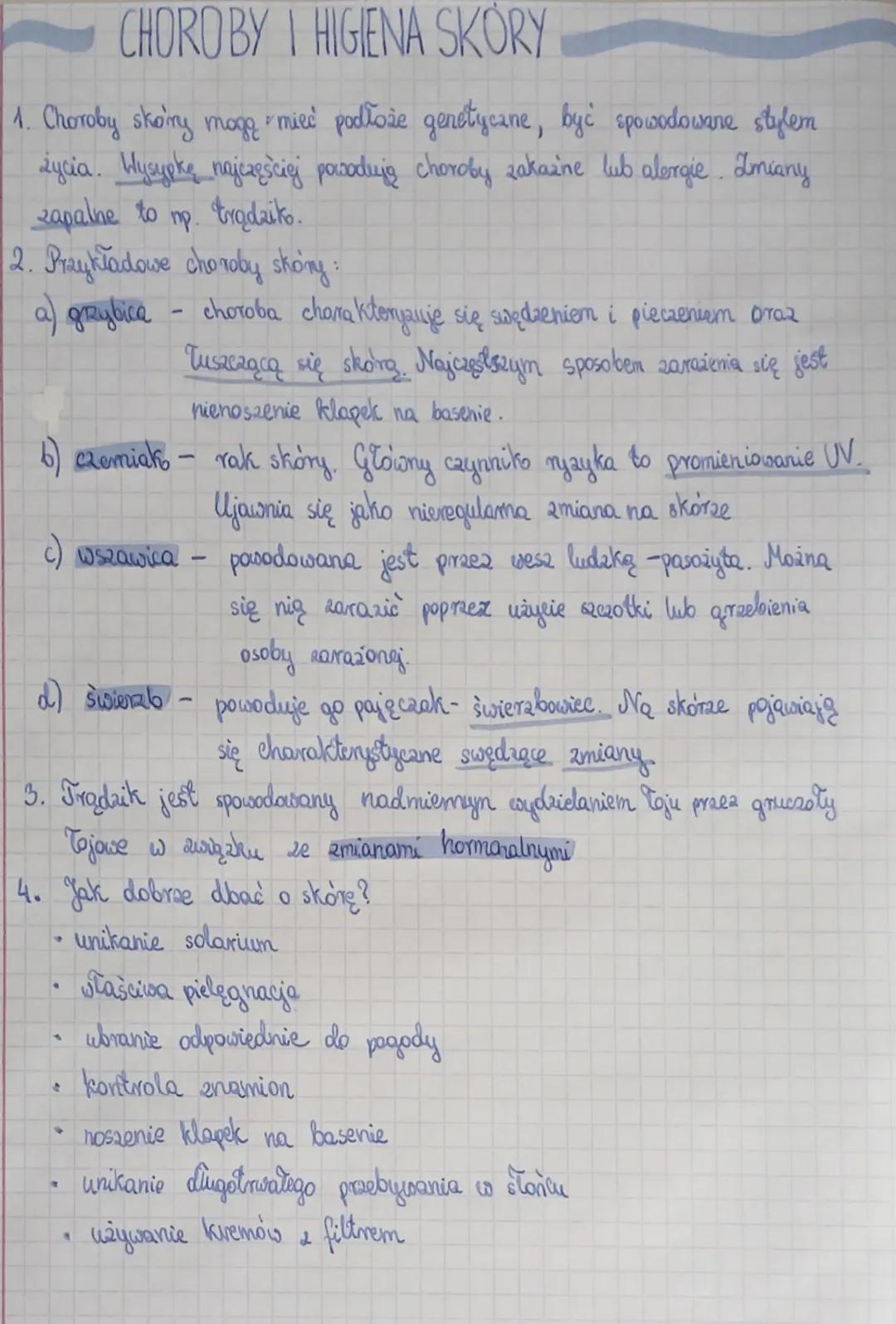 # CHOROBY I HIGIENA SKÓRY

1. Choroby skóry mogą mieć podłoże genetyczne, być spowodowane stylem
życia. Wysypkę najczęściej powodują choroby