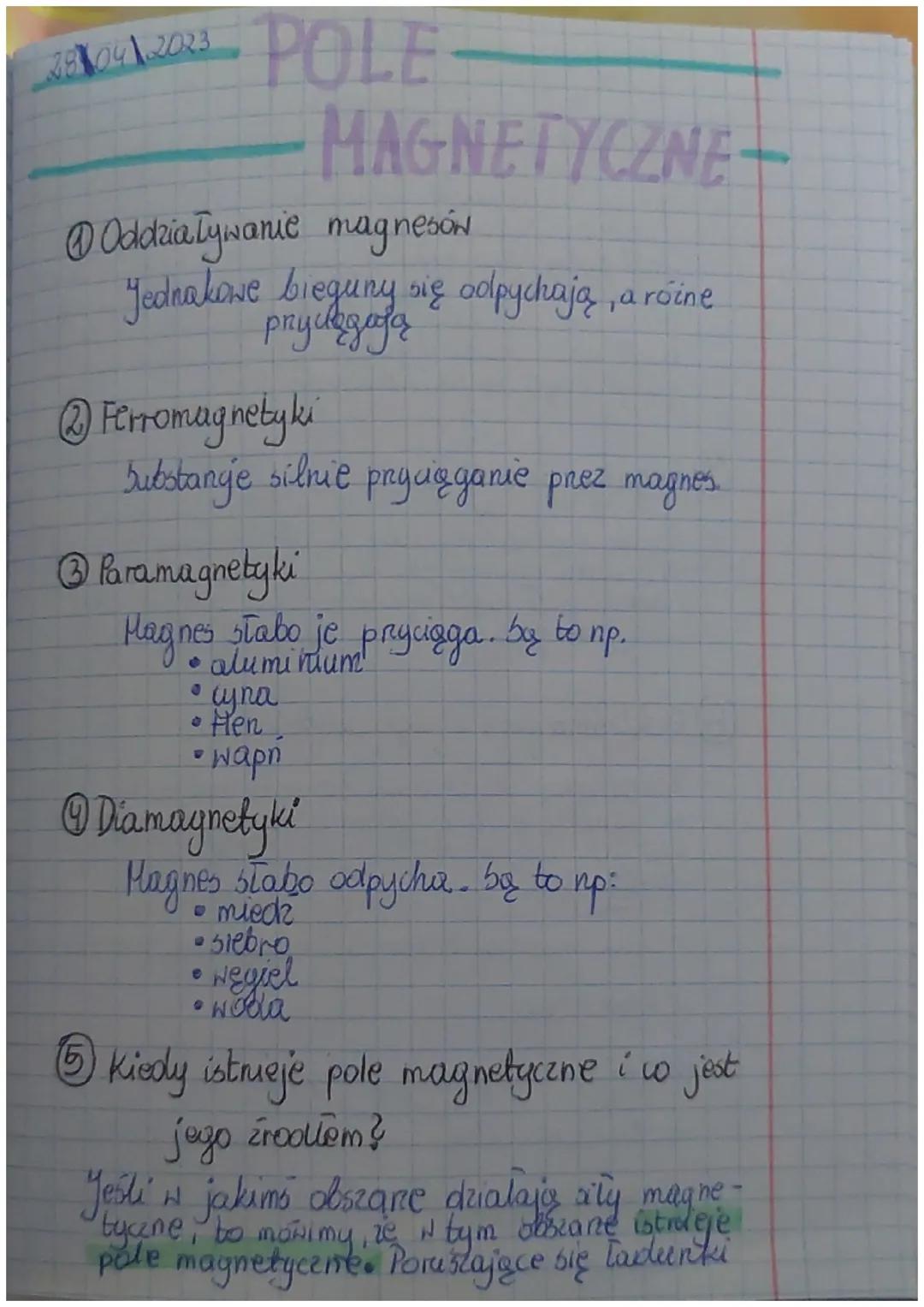 28042023
# POLE
## MAGNETYCZNE-

1.  Oddziaływanie magnesón

Jednakowe bieguny się odpychają, a różne
prylegają

2.  Ferromagnetyki

Substan