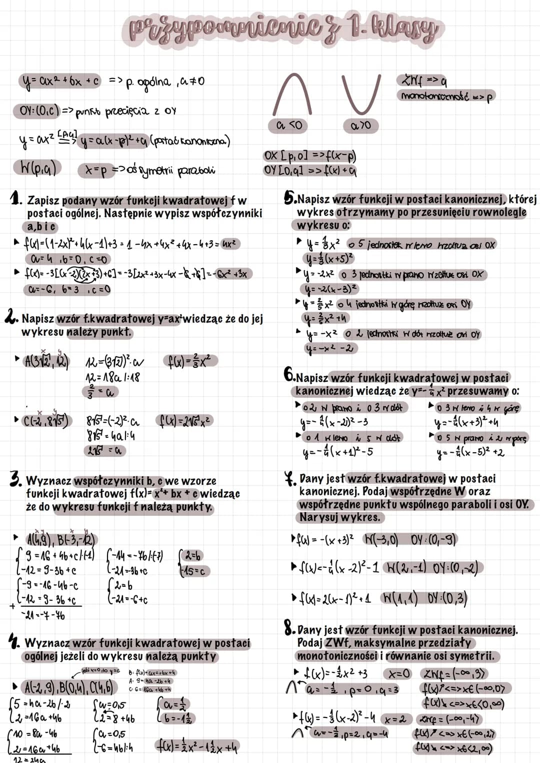 y = ax ² + 6x + c
OY: (0.C) => punkt przecięcia z OY
у=ахч
W(p.a) x = p => assymetrii paraboli
1. Zapisz podany wzór funkcji kwadratowej f w